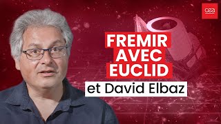 Frémir avec Euclid et David Elbaz E04/12