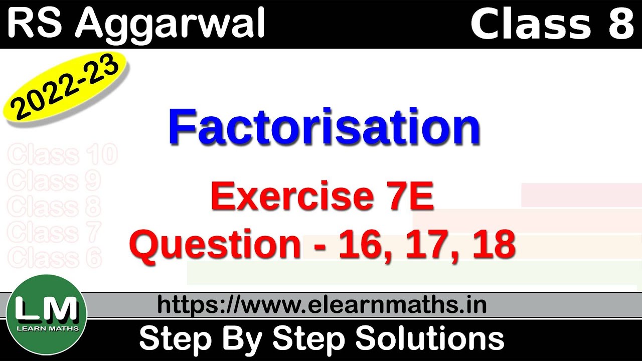 Factorisation | Class 8 Chapter 7 Exercise 7E Question 16 - 18 | RS ...