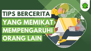 Tips Seni Bercerita yang Memikat: Ampuh untuk Mempengaruhi Orang Lain