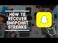 How to Recover Snapchat Streaks in 2022