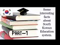 Get some intresting facts about South Korean Education system - Part 1