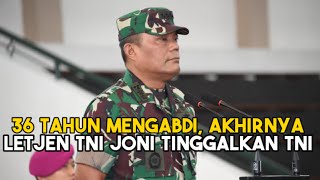 36 Tahun Mengabdi, Akhirnya Letjen TNI Joni Supriyanto Tinggalkan TNI #kopassus #tni #jenderal