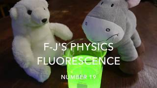 Fluorescence and its uses - F-J's Physics - Video 19