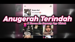 ANUGERAH TERINDAH X KARNA SU SAYANG COVER ZULIE FT. HAIRI