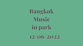 12/06/2022 ดนตรีบรรเลง ในอุทยานนก เบญจสิริ  วง Bangkok Metropolitan Orchestra