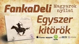 FankaDeli - Egyszer kitörök (2010)