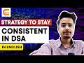 Strategy To Stay CONSISTENT In DSA (Data Structures & Algorithms) | Master DSA | @CodingNinjasIndia