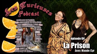 Les Curieuses Podcast - Épisode 04 : La prison