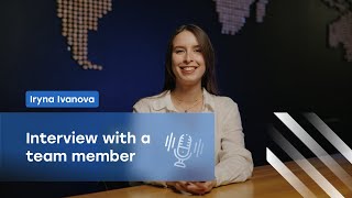 INTERVIEW WITH A TEAM MEMBER. IRYNA IVANOVA