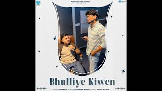 BHULLIYE KIWEN (COVER) ABRAAM  BHULLIYE KIWEN (FULL SONG) #satindersartaj 2023