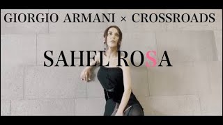 GIORGIO ARMANI ✖ CROSSROADS ✖ SAHEL ROSA