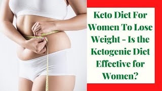 Keto Diet For Women To Lose Weight - Keto Diet Guide