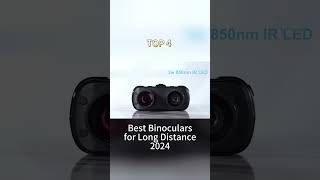 TOP 4 Best Binoculars for Long Distance 2024