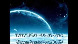 TxiTxaRRo - Dj PG2 - 05-09-1999 (NochePremiosForo2003)