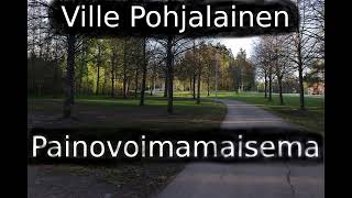 Ville Pohjalainen - Painovoimamaisema