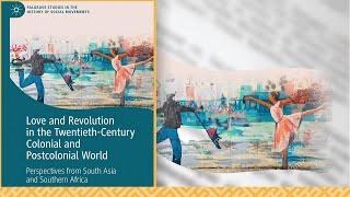 Book Launch: Love and Revolution in the Twentieth-Century Colonial and Postcolonial World