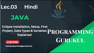 Lec.03 |Java Tutorial | Eclipse Installation, Setup, First Project, Data Types & Variables Explained