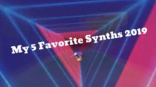 My 5 Favorite VST Synth Plugins 2019[Audio Examples]
