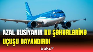 AZAL Rusiyanın bir sıra şəhərlərinə uçuşlarla bağlı məlumat yaydı