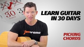 Picking Chords | Learn Guitar In 30 Days | Week 3 - Lesson 3