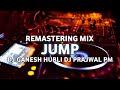 Jump × Remastering Mix × Dj Ganesh Hubli × Dj Prajwal Pm