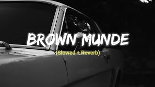 Brown Munde - AP Dhillon (Slowed + Reverb)