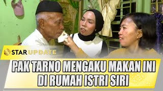 PAK TARNO MENGAKU MAKAN INI DI RUMAH ISTRI SIRI, LANGSUNG DI ULTI ANAK - ANAK | STAR UPDATE