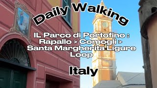 Daily walking : IL Parco Di Portofino - Rapallo to Camogli loop