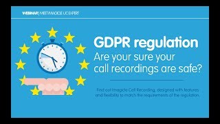 GDPR: Are you sure your call recordings are safe?