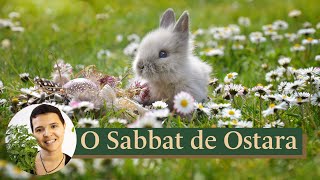 O Sabbat de Ostara na Roda do Ano - Bruxaria e Magia Natural