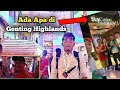 Genting Highlands Malaysia / Apa yang ada Di Sana