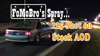 Stock 5.0 with 125 shot of Nitrous.  1988 Mustang Part IV. Cheap AOD Mustang