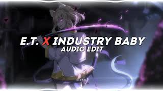 e.t. x industry baby - katy perry & lil nas x | edit audio