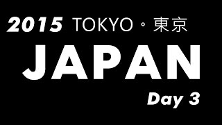 2015 日本東京自助旅遊 - Japan Day 3 @TOKYO #Sony FDR-X1000V