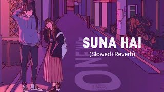 Suna hai [Slowed+Reverb] - Jubin Nautiyal