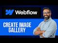 How to Create Gallery on Page in Webflow Website Builder — Step by Step Webflow Tutorial