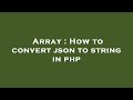 Array : How to convert json to string in php