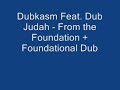 dubkasm feat. dub judah from the foundation foundational dub