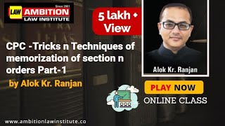 CPC -Tricks n Techniques of memorization of section n orders Part-1 by AMBITION's ALok sir