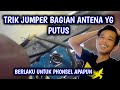 TRIK JUMPER ANTENA PHONSEL APAPUN YG SINYALNYA LEMAH KADANG ADA KADANG HILANG