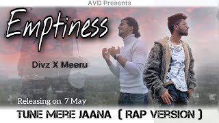 Emptiness | Rap Version | Divz ft. Meeru | Gajendra Verma - Tune Mere Jaana