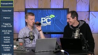 PC Perspective Podcast #444