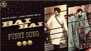 Bai Bai (Funny Song) Sidhu Moosewala feat. Gulab Sidhu | Latest Punjabi Song 2020
