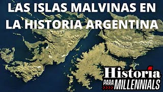 LAS ISLAS MALVINAS EN LA HISTORIA ARGENTINA - Desde la Colonia hasta el Presente