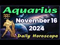 Aquarius ♒️ Horoscope November 16 2024 | Aquarius Daily Horoscope |#AquariusHoroscopeNovember16