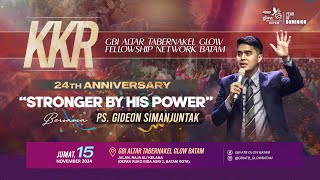 KKR Stronger by His Power & HUT GBI Altar Tabernakel Glow Batam ke-24  | 15 November 2024