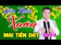 ✅ Liên Khúc XUÂN 2024 Mai Tiến Đạt, Ước Nguyện Đầu Xuân ♪♪ 500 Bài Bolero Hay Nhất Của Mai Tiến Đạt