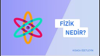 Fizik Nedir? | Kısaca Özetleyin