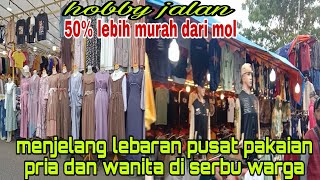 #hobby jalan : pusat pakaian pria dan wanita diserbu warga .