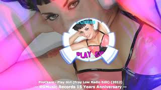 ★ ProCkers - Play Girl (Fray Low Radio Edit) (2012) ★ RGMusic Records 15 Years Anniversary Video ★